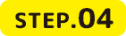 STEP.04